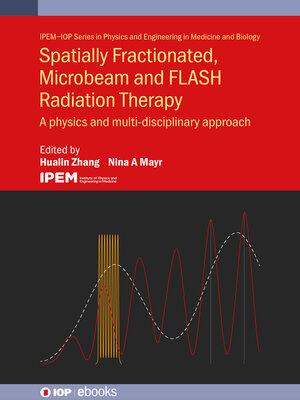 cover image of Spatially Fractionated, Microbeam and FLASH Radiation Therapy 